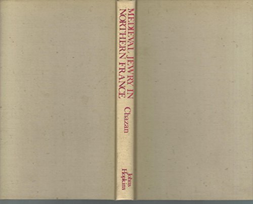 Beispielbild fr Medieval Jewry in Northern France: A Political and Social History zum Verkauf von ThriftBooks-Dallas