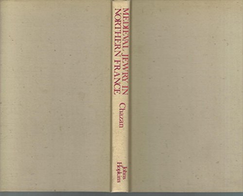 Imagen de archivo de Medieval Jewry in Northern France: A Political and Social History (The Johns Hopkins University Studies in Historical and Political Science) a la venta por Zubal-Books, Since 1961