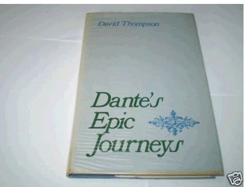 9780801815188: Dante's Epic Journeys by David Thompson (1974) Hardcover