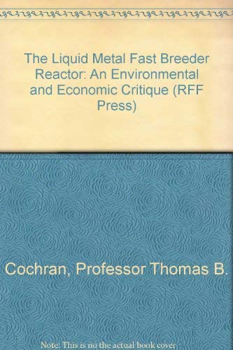 Stock image for The Liquid Metal Fast Breeder Reactor : An Environmental and Economic Critique for sale by Better World Books