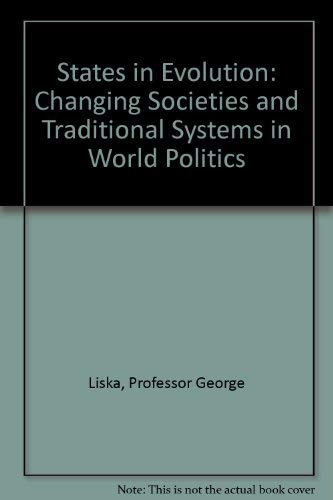 Imagen de archivo de States in Evolution: Changing Societies and Traditional Systems in World Politics a la venta por medimops