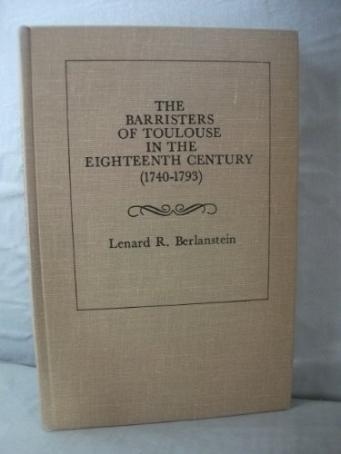 The Barristers of Toulouse in the Eighteenth Century (1740-1793) [The Johns Hopkins University St...