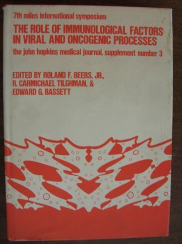 Stock image for The Role of Immunological Factors in Viral and Oncogenic Processes: Seventh International Symposium.Baltimore, MD, May 31-June 1, 1973 . Johns Hopkins medical journal. Supplement) for sale by Alien Bindings