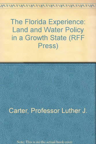 9780801816468: The Florida Experience: Land and Water Policy in a Growth State (RFF Press)