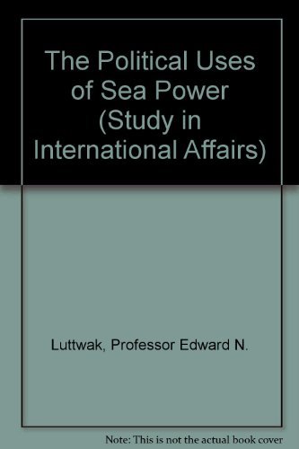 9780801816581: Political Uses of Sea Power