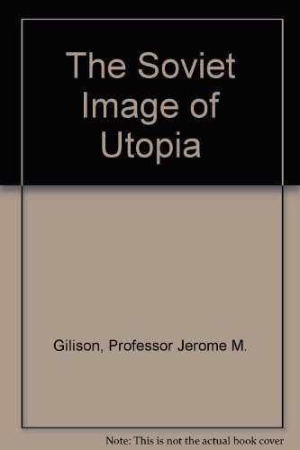 The Soviet Image of Utopia
