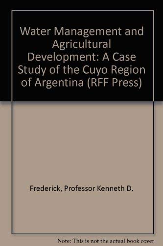 Imagen de archivo de Water Management and Agricultural Development : A Case Study of the Cuyo Region of Argentina a la venta por Better World Books