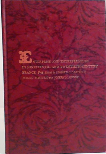 Enterprise and entrepreneurs in nineteenth and twentieth-century France. Edited with an introduct...