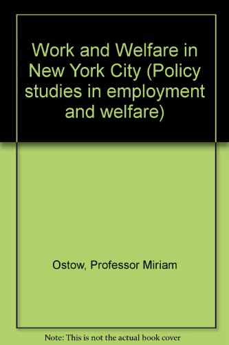 Stock image for Work and Welfare in New York City (Policy Studies in Employment and Welfare, Number 21) for sale by gearbooks