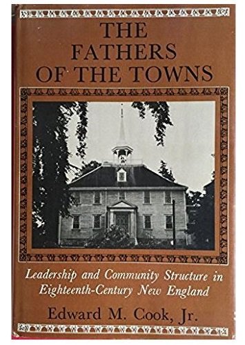 Imagen de archivo de The Fathers of the Towns: Leadership and Community Structure in Eighteenth-Century New England (The Johns Hopkins University Studies in Historical and Political Science) a la venta por HPB-Ruby