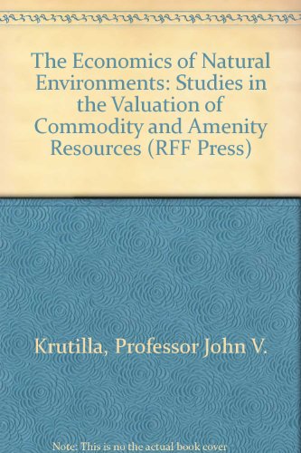 Beispielbild fr The Economics of Natural Environments: Studies in the Valuation of Commodity and Amenity Resources zum Verkauf von Anybook.com