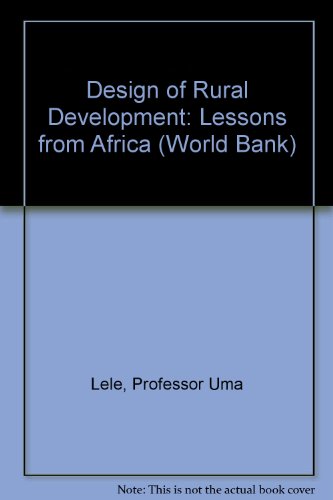 Imagen de archivo de The Design of Rural Development : Lessons from Africa a la venta por Better World Books