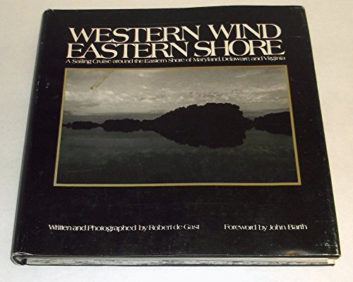 Beispielbild fr Western Wind, Eastern Shore: A Sailing Cruise Around the Eastern Shore of Maryland, Delaware and Virginia zum Verkauf von ThriftBooks-Dallas