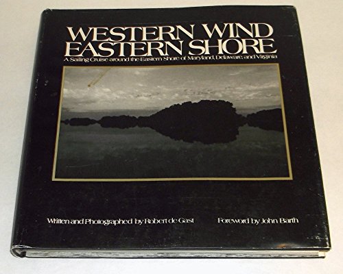 Stock image for Western Wind, Eastern Shore: A Sailing Cruise Around the Eastern Shore of Maryland, Delaware and Virginia for sale by ThriftBooks-Dallas