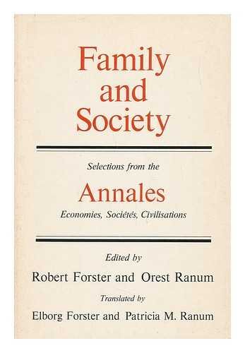 Family and Society: Selections from the Annales, Economies, Societes, Civilisations