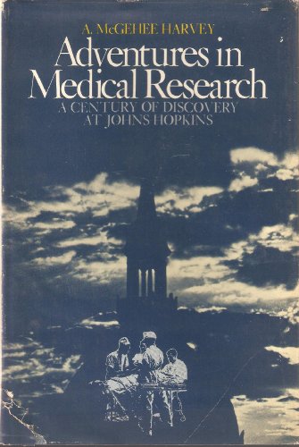 Adventures in Medical Research: A Century of Discovery at Johns Hopkins.