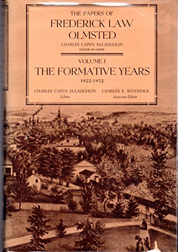 Imagen de archivo de The Papers of Frederick Law Olmsted, Volume I: The Formative Years, 1822--1852 a la venta por Powell's Bookstores Chicago, ABAA