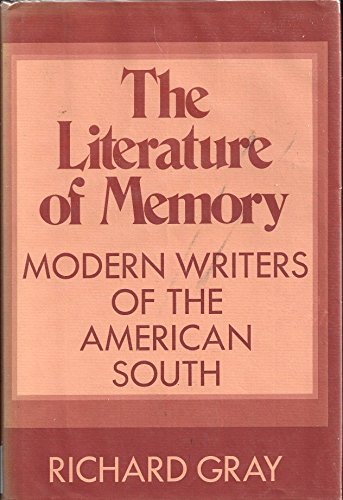 Beispielbild fr The Literature of Memory : Modern Writers of the American South zum Verkauf von Better World Books