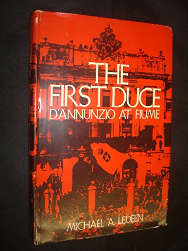 Beispielbild fr The First Duce : D'Annunzio at Fiume zum Verkauf von Better World Books