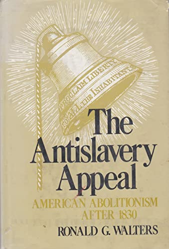 Beispielbild fr The Antislavery Appeal : American Abolitionism after 1830 zum Verkauf von Better World Books: West