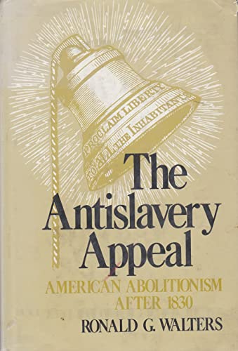 Stock image for The Antislavery Appeal : American Abolitionism after 1830 for sale by Better World Books: West
