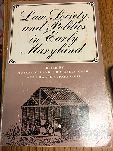 Stock image for Law, Society, and Politics in Early Maryland: Proceedings of the First Conference on Maryland History, June 14-15, 1974 (Studies in Maryland History) for sale by Allen's Bookshop