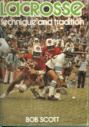 Stock image for Lacrosse: Technique and Tradition for sale by GF Books, Inc.