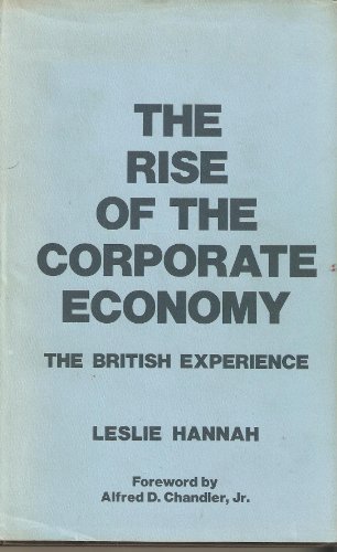 Beispielbild fr The Rise of the Corporate Economy : The British Experience zum Verkauf von Better World Books