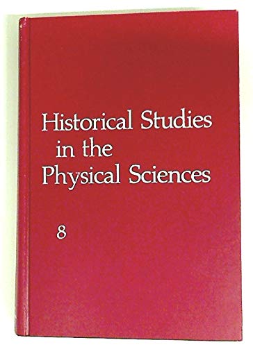Imagen de archivo de Historical Studies in the Physical Sciences, 8 a la venta por ThriftBooks-Dallas