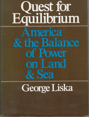 Imagen de archivo de Quest for Equilibrium : America and the Balance of Power on Land and Sea a la venta por Better World Books: West