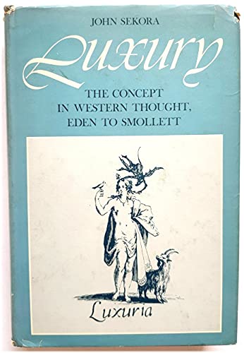 9780801819728: Luxury: The Concept in Western Thought, Eden to Smollett
