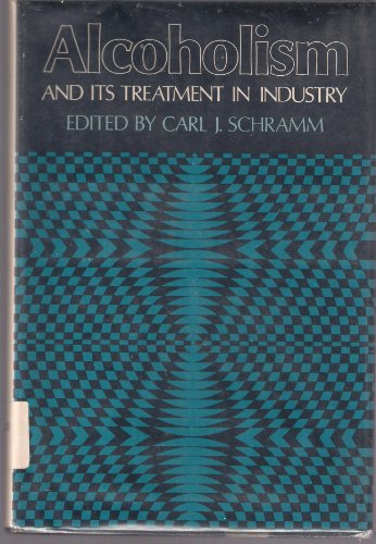 Imagen de archivo de Alcoholism and Its Treatment in Industry a la venta por Montclair Book Center