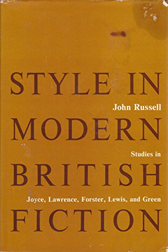 Imagen de archivo de Style in Modern British Fiction : Studies in Joyce, Lawrence, Forster, Lewis and Green a la venta por Better World Books