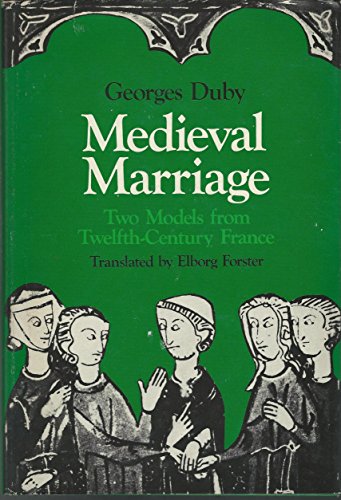 9780801820496: Medieval Marriage: Two Models from Twelfth-Century France (The Johns Hopkins Symposia in Comparative History)