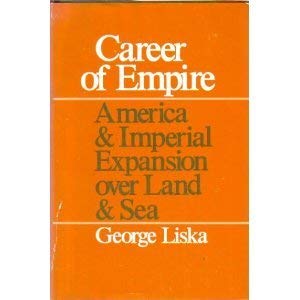 Stock image for Career of Empire : America and Imperial Expansion over Land and Sea for sale by Better World Books