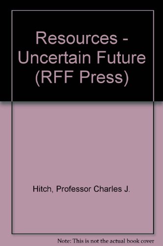 Stock image for Resources for an Uncertain Future: Papers Presented at a Forum Marking the 25th Anniversary of Resources for the Future, October 13, 1977, Washington, D.C. for sale by Victoria Bookshop