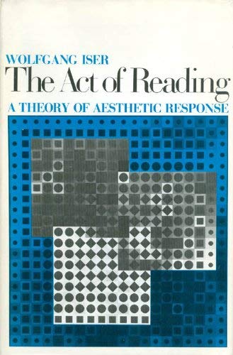 The Act of Reading: A Theory of Aesthetic Response (9780801821011) by Iser, Professor Wolfgang