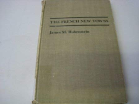 9780801821042: The French New Towns (Johns Hopkins Studies in Urban Affairs)