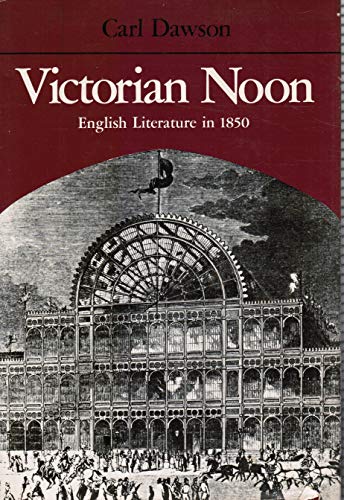 Beispielbild fr Victorian Noon: English Literature in 1850 zum Verkauf von Argosy Book Store, ABAA, ILAB