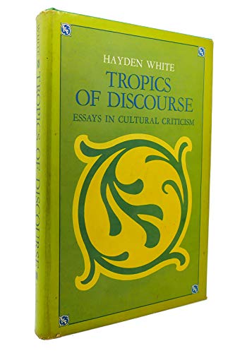 Imagen de archivo de Tropics of Discourse: Essays in Cultural Criticism a la venta por ThriftBooks-Atlanta