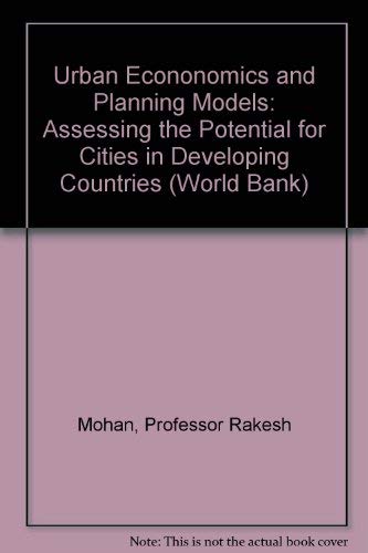 Stock image for Urban Economic and Planning Models: Assessing the Potential for Cities in Developing Countries for sale by G. & J. CHESTERS