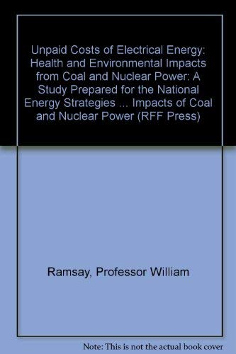 Stock image for UNPAID COSTS OF ELECTRICAL ENERGY Health and Environmental Impacts From Coal and Nuclear Power for sale by Larry W Price Books