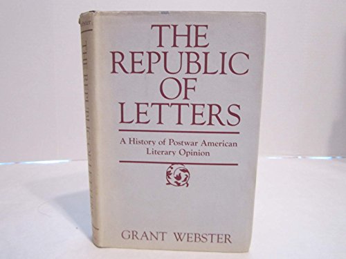 Beispielbild fr The Republic of Letters: A History of Postwar American Literary Opinion zum Verkauf von Wonder Book