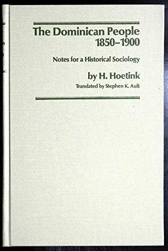 The Dominican People, 1850-1900: Notes for an Historical Sociology: Notes for a Historical Sociol...