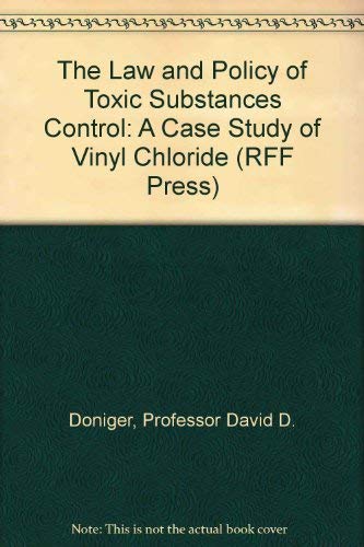 Beispielbild fr The Law and Policy of Toxic Substances Control : A Case Study of Vinyl Chloride zum Verkauf von Better World Books