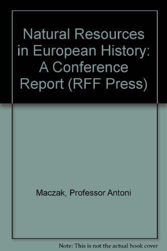 Imagen de archivo de Natural Resources in European History: A Conference Report ( Resources for the Future Research Paper R-13). a la venta por Eryops Books