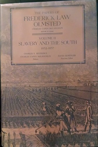 The Papers of Frederick Law Olmsted Vol. 2 : Slavery and the South, 1852?1857