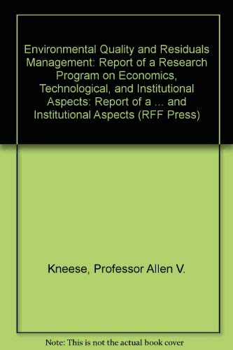 Imagen de archivo de Environmental Quality and Residuals Management : Report of a Research Program on Economic, Technological, and Institutional Aspects a la venta por Better World Books