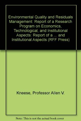 Stock image for Environmental Quality and Residuals Management : Report of a Research Program on Economic, Technological, and Institutional Aspects for sale by Better World Books