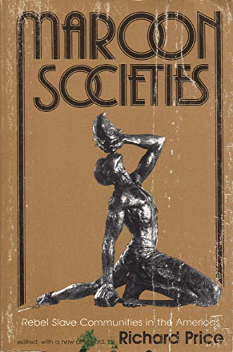 Imagen de archivo de Maroon Societies: Rebel Slave Communities in the Americas (Johns Hopkins Paperback) a la venta por Solr Books